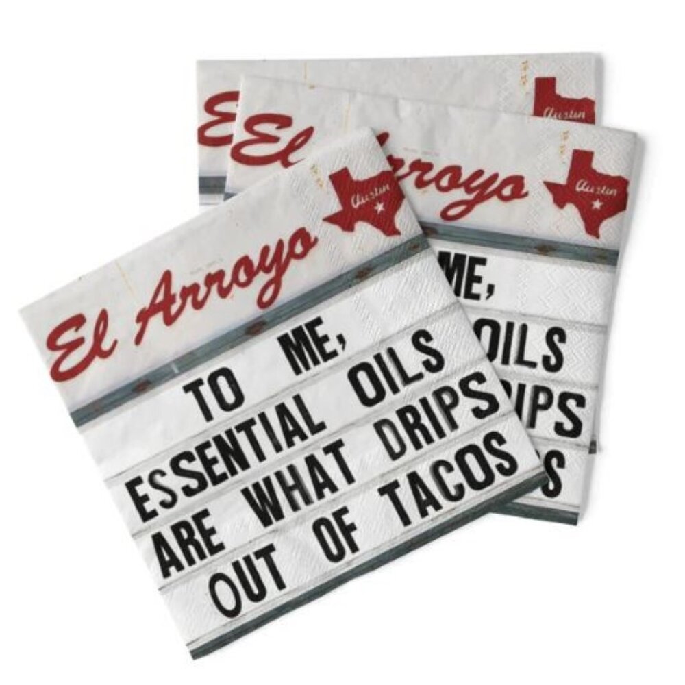 El Arroyo Paper Napkins (40) To Me, Essential Oils Are What Drips Out Of Tacos